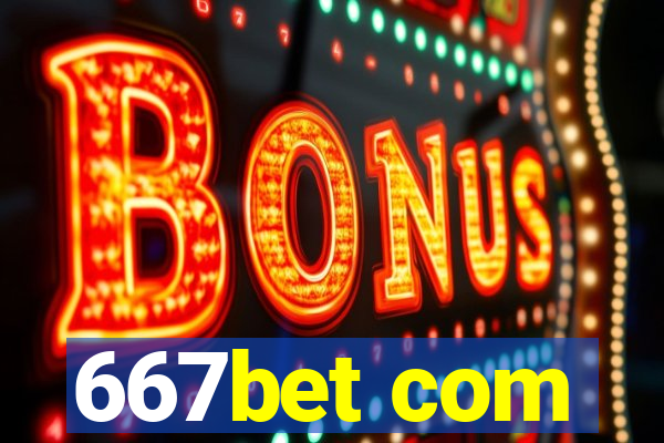 667bet com